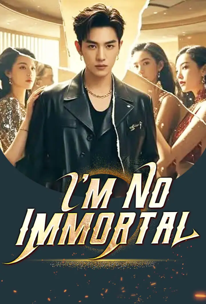 I’m No Immortal short drama poster