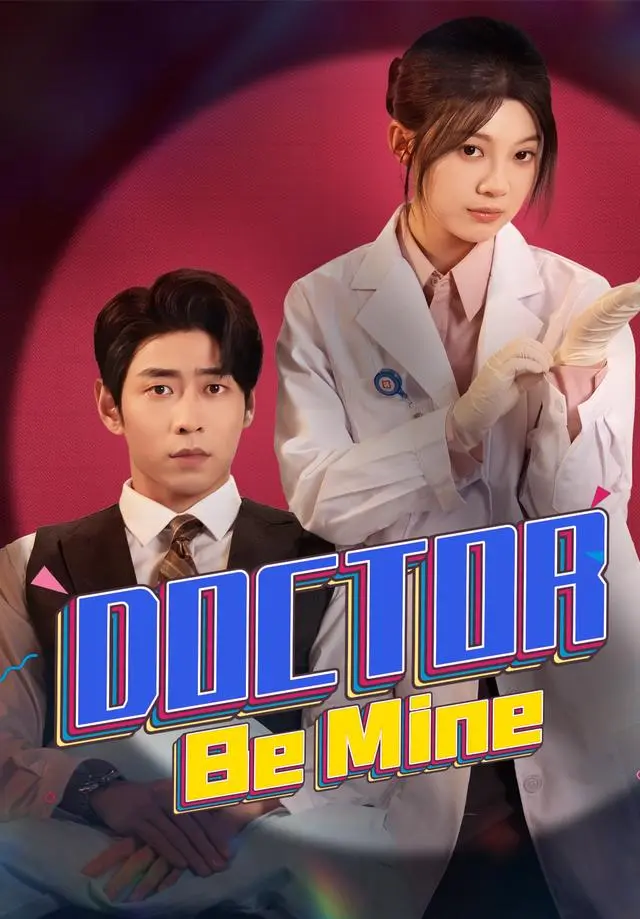 Doctor, Be Mine short drama poster