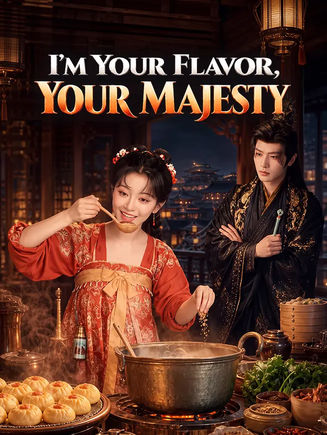I'm Your Flavor, Your Majesty short drama poster
