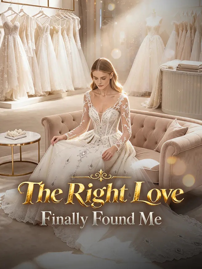 The Right Love Finally Found Me short drama poster