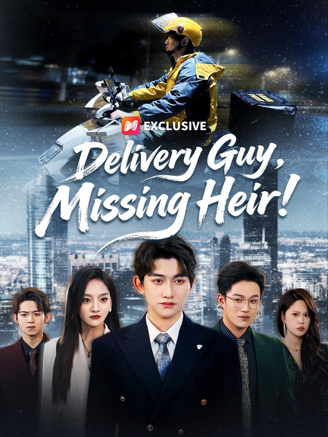 Delivery Guy, Missing Heir! short drama poster