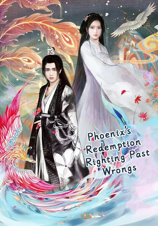 Phoenix's Redemption: Righting Past Wrongs short drama poster