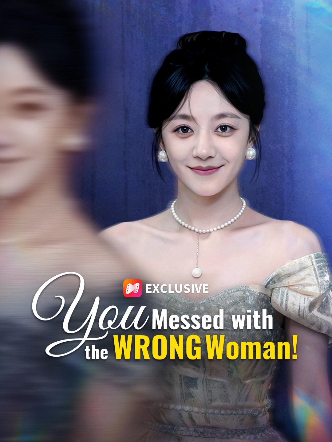 You Messed with the WRONG Woman! short drama poster