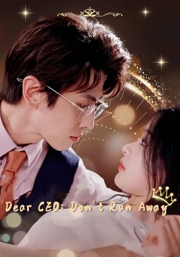 Dear CEO: Don't Run Away short drama poster