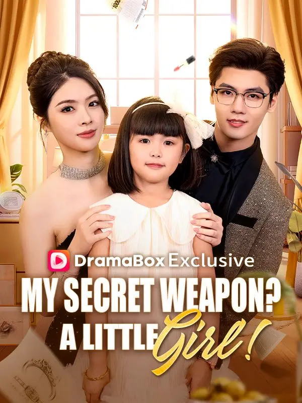 My Secret Weapon? A Little Girl! short drama poster