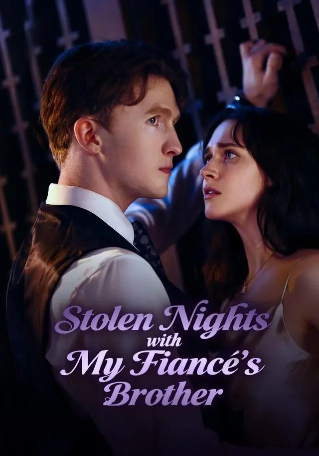 Stolen Nights with My Fiancé’s Brother short drama poster