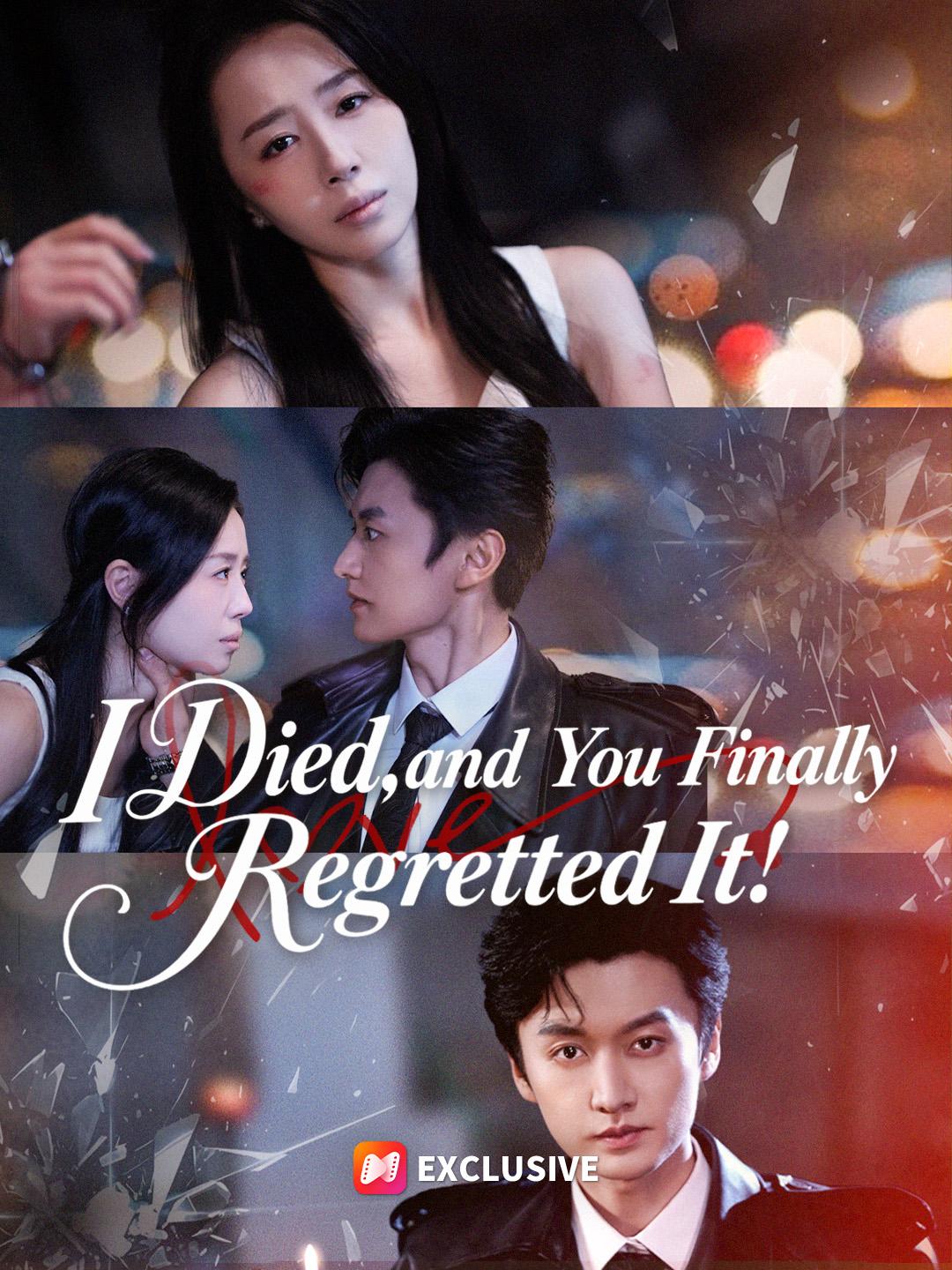 I Died, and You Finally Regretted It! short drama poster