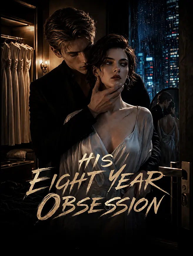 His Eight Year Obsession short drama poster