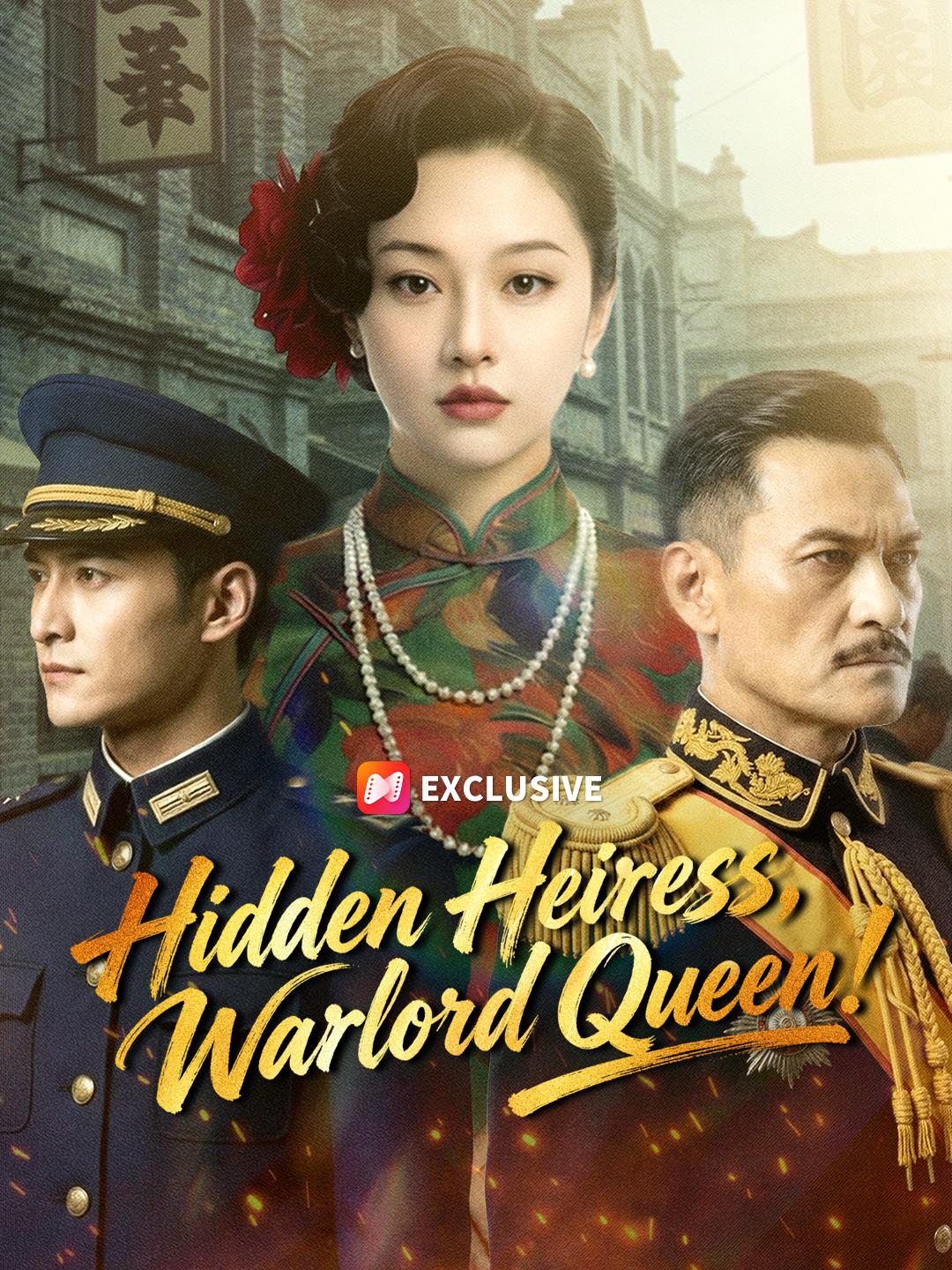 Hidden Heiress, Warlord Queen! short drama poster