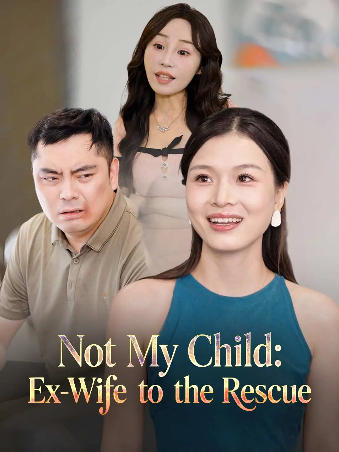 Not My Child: Ex-Wife to the Rescue short drama poster