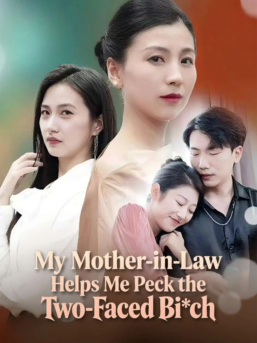 My Mother-in-Law Helps Me Peck the Two-Faced Bi*ch short drama poster