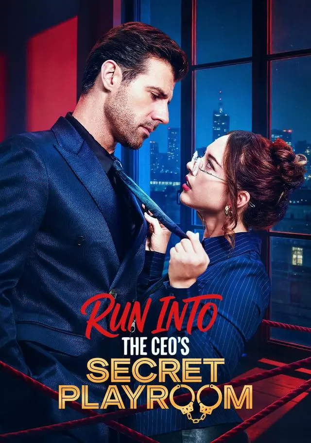 Run into the CEO's Secret Playroom short drama poster