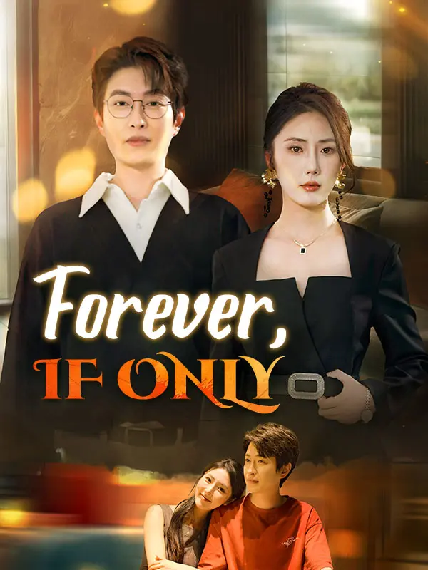 Forever, If Only (DUBBED) short drama poster