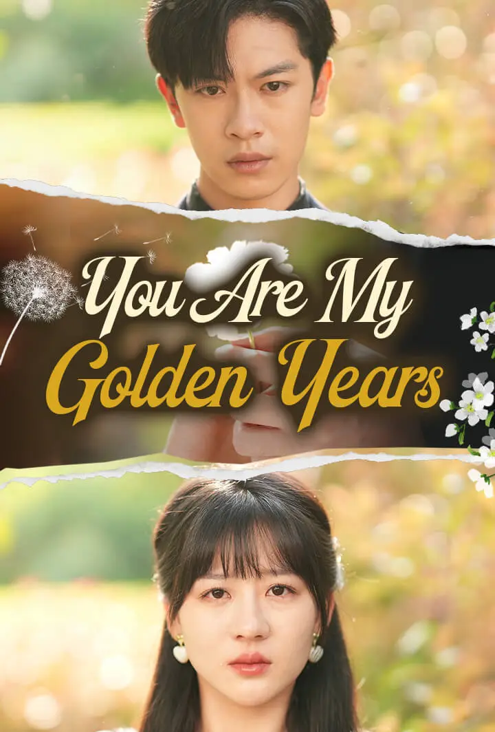 You Are My Golden Years short drama poster