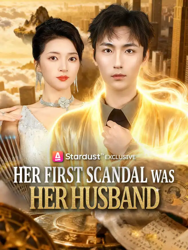 Her First Scandal Was Her Husband short drama poster