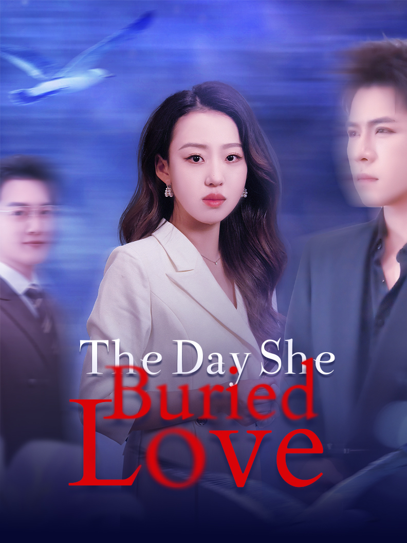 The Day She Buried Love short drama poster