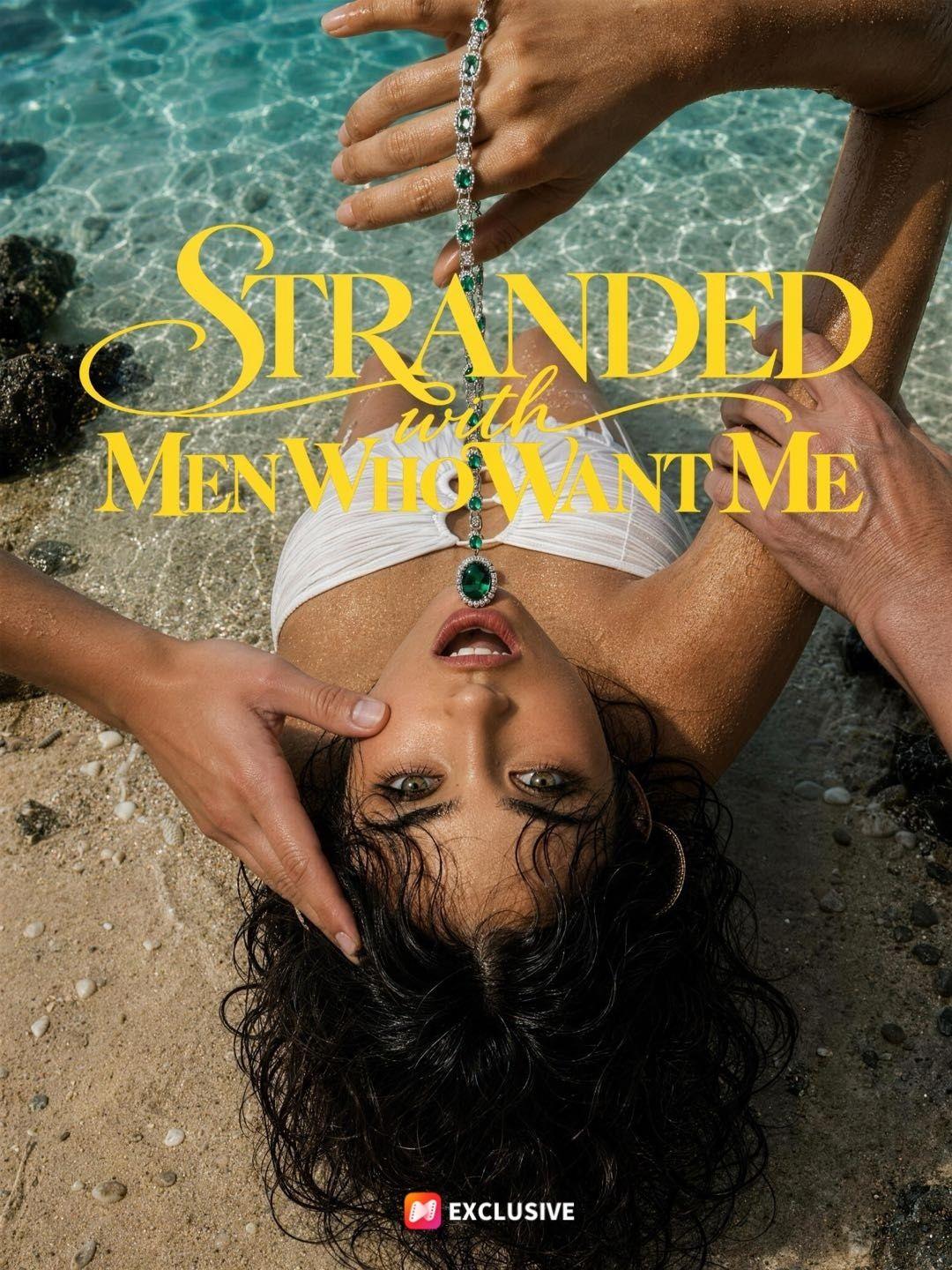 Stranded with Men Who Want Me short drama poster