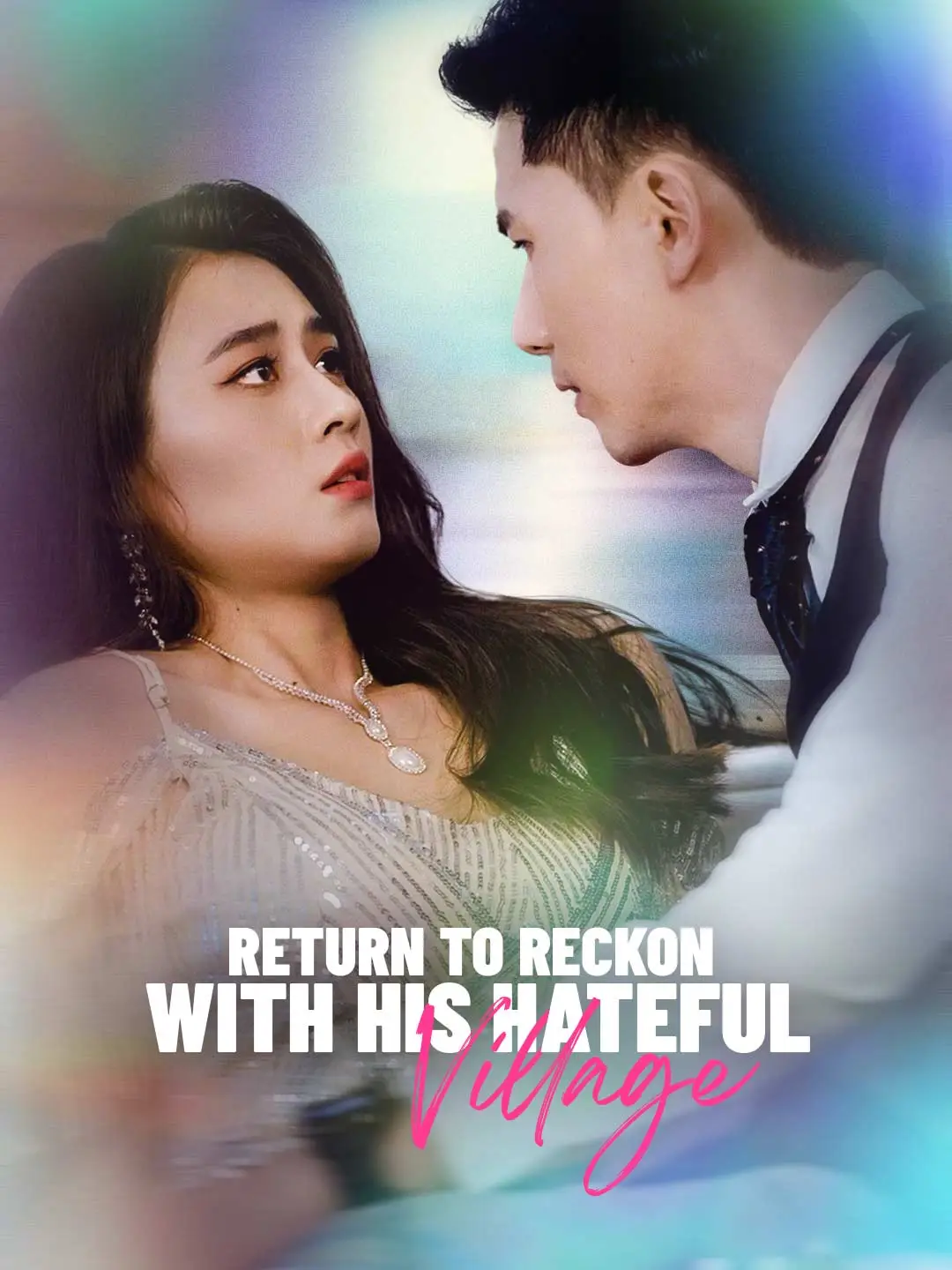 Return to Reckon with His Hateful Village short drama poster