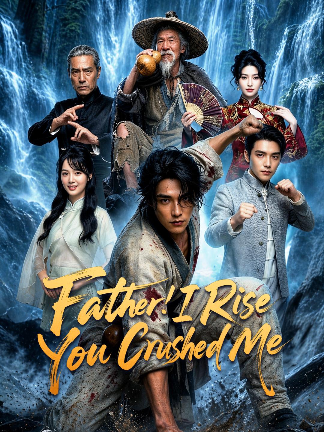 Father! I Rise after You Crushed Me short drama poster