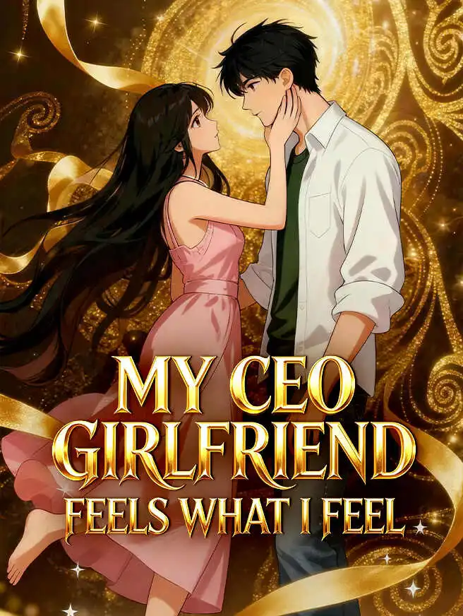 My CEO Girlfriend Feels What I Feel short drama poster
