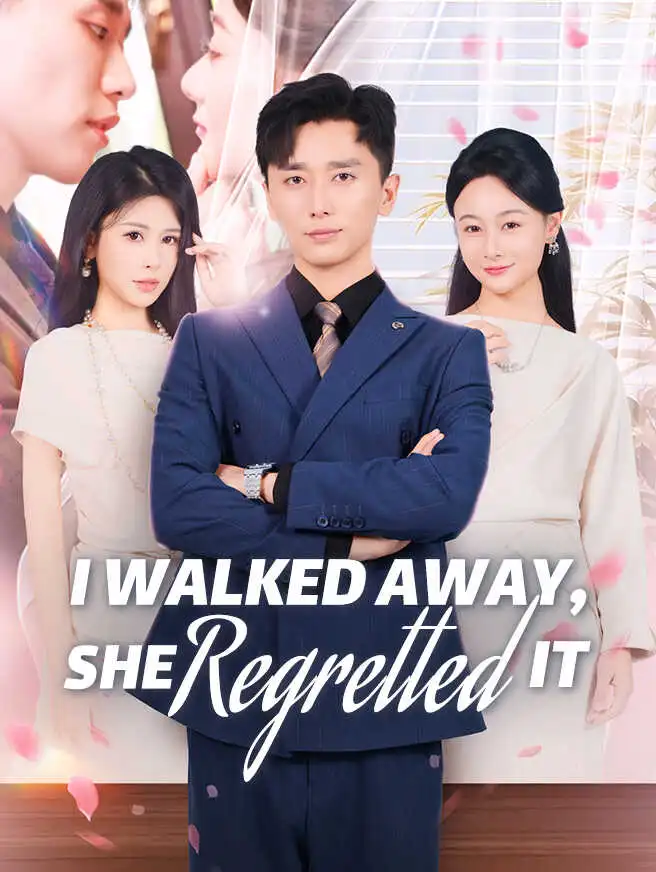 I Walked Away, She Regretted It short drama poster