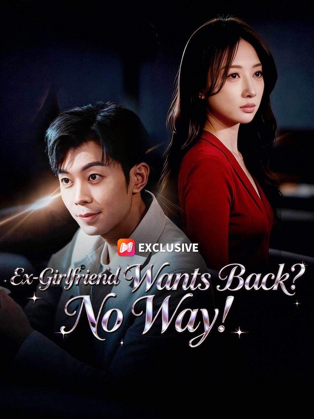 (Dubbed) Ex-Girlfriend Wants Back? No Way! short drama poster